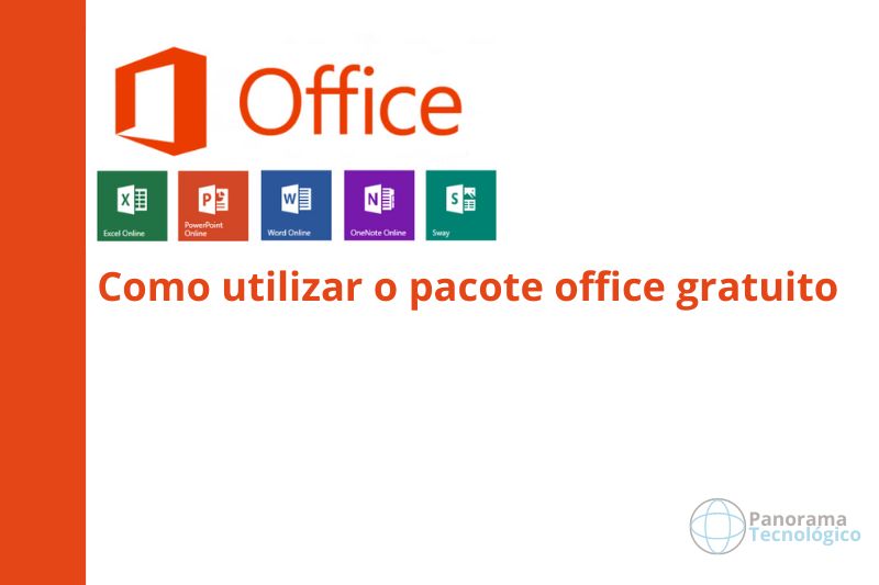 Como Utilizar O Pacote Office Gratuito Panorama Tecnológico 5788